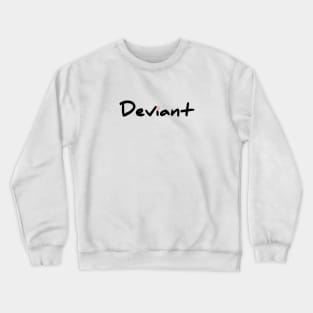 Deviant Crewneck Sweatshirt